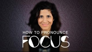 How to say FOCUS  American English [upl. by Ettevram]