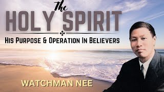 THE HOLY SPIRIT  WATCHMAN NEE [upl. by Ataner]