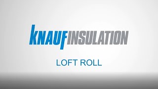 Knauf Insulation  How to Install Loft Roll [upl. by Ennadroj]