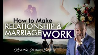 How to Make Relationship amp Marriage Work By Apostle Joshua Selman [upl. by Kannav]