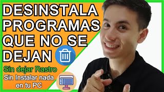 Como DESINSTALAR PROGRAMAS que NO SE DEJAN 🚫 SIN DEJAR RASTRO ⛔ en WINDOWS  10  8  7  2023 [upl. by Pansy177]