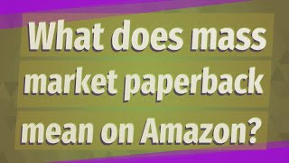 What does mass market paperback mean on Amazon [upl. by Yrallam]