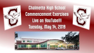 Chalmette High School  Commencement Exercises LIVE 51419 [upl. by Vasily]