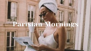 Playlist waking up in paris  french playlist [upl. by Arika]