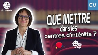 QUE METTRE dans les CENTRES D’INTÉRÊTS dans un CV [upl. by Aksehcnarf]