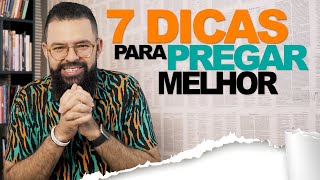 7 DICAS PARA PREGAR MELHOR  Douglas Gonçalves [upl. by Anela95]