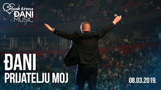 Djani  Prijatelju moj  LIVE  Stark Arena 08032019 [upl. by Li136]