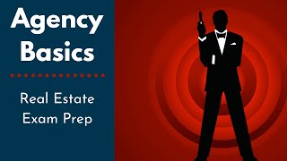 Agency Basics  What you need to know for the Real Estate Exam [upl. by Nnaeiram]