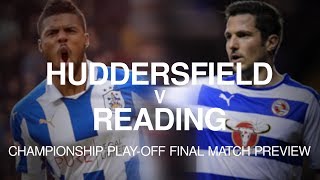 Huddersfield v Reading  Championship PlayOff Final Preview [upl. by Ened]