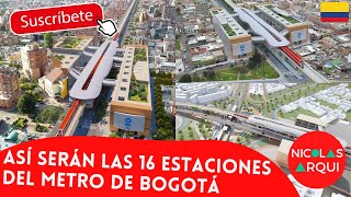 Así serán las 16 Estaciones del 🚇 Metro de Bogotá 🇨🇴  Proyecto Primera Línea Metro  Urbanismo [upl. by Katrinka]