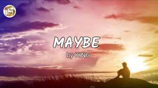 MAYBE by King lyric video [upl. by Nolyk]