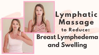 Lymphatic Drainage Massage for Breast Lymphedema amp Swelling How to Complete a Lymphatic Massage [upl. by Patric114]