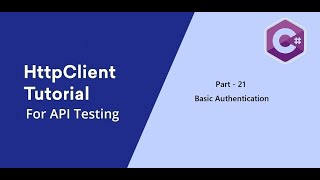 21 C  HttpClient  Authentication  Basic Auth [upl. by Haerb]