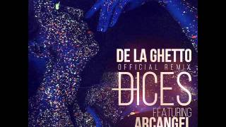 De La Ghetto  Dices Remix feat Arcangel amp Wisin [upl. by Naujat]