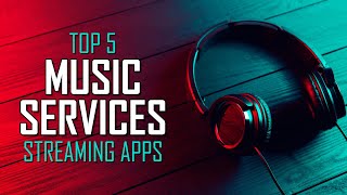 Top 5 Best MUSIC STREAMING Services [upl. by Ahcsap]